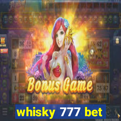 whisky 777 bet